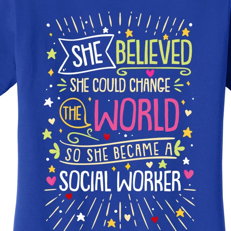 Social Worker She Believed She Could Change World Great Gift Women's T-Shirt