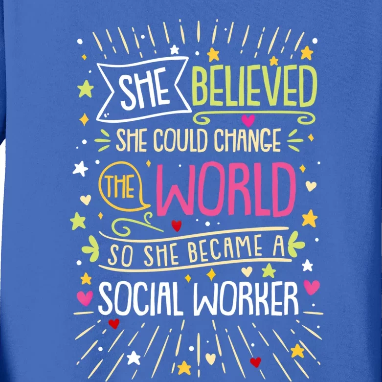 Social Worker She Believed She Could Change World Great Gift Kids Long Sleeve Shirt