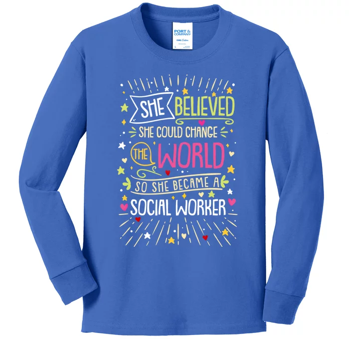 Social Worker She Believed She Could Change World Great Gift Kids Long Sleeve Shirt