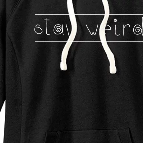 Stay Weird Women's Fleece Hoodie