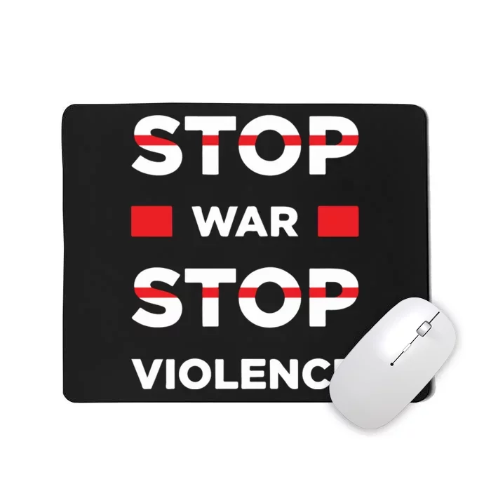 Stop War Stop Violence Mousepad