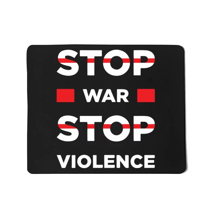 Stop War Stop Violence Mousepad