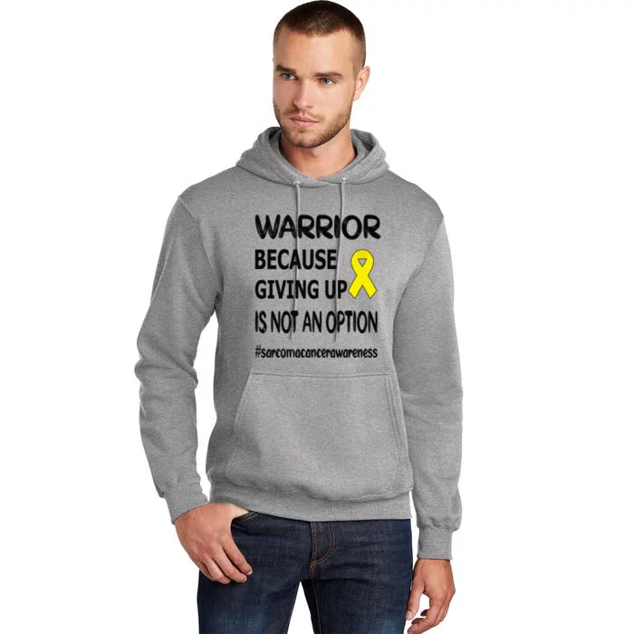 Sarcoma Warrior Sarcoma Cancer Survivor Gift Tall Hoodie