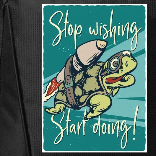 Stop Wishing Start Doing City Backpack