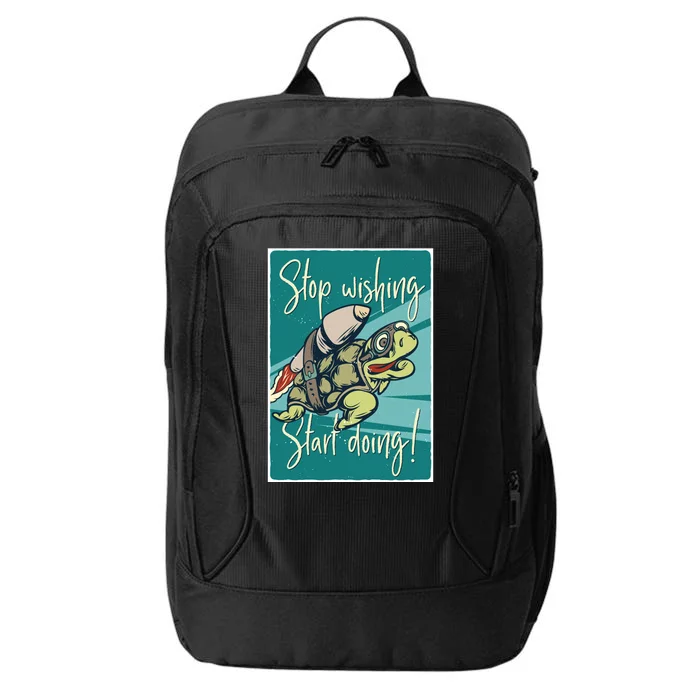 Stop Wishing Start Doing City Backpack