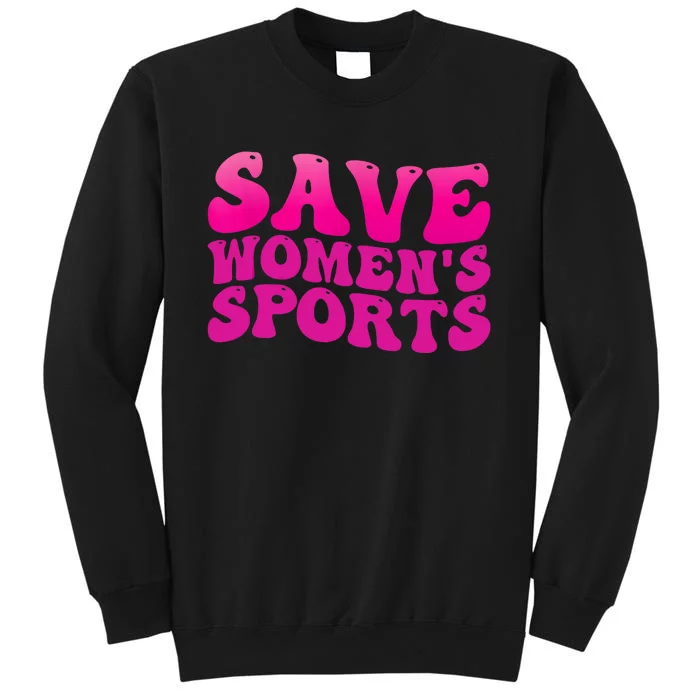 Save Wo's Sports Act ProtectWomensSports Support Groovy Tall Sweatshirt