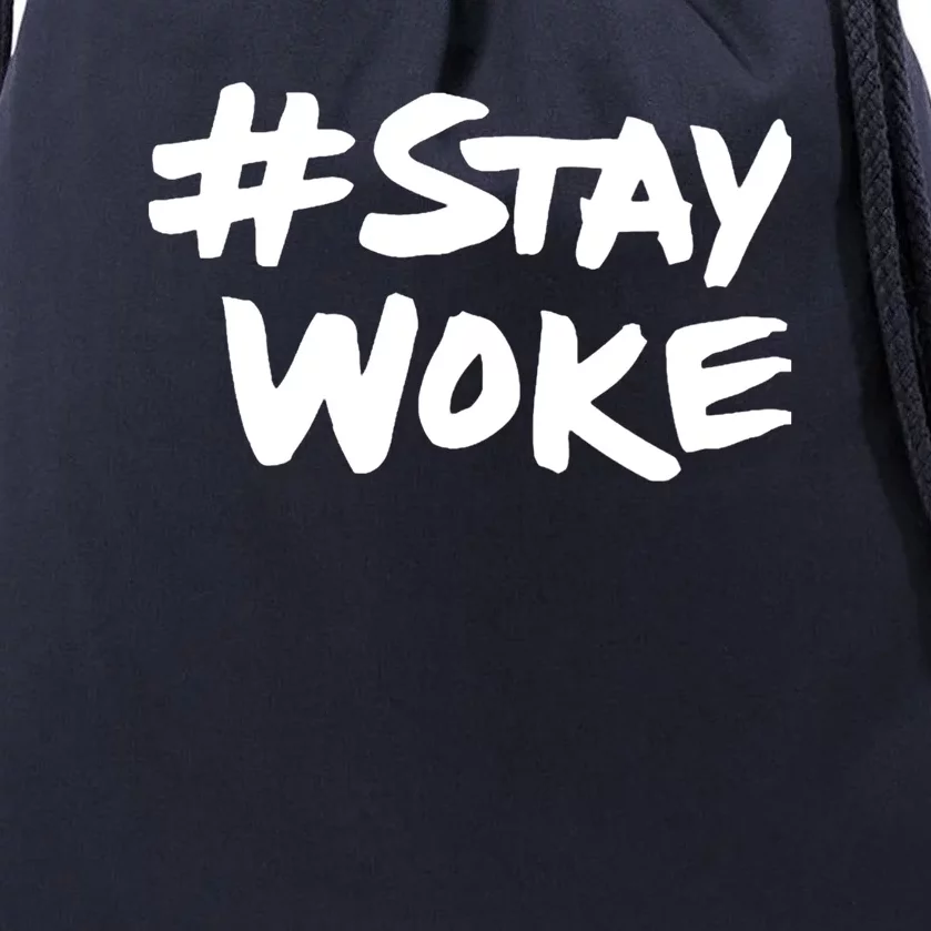 Stay Woke Shirt Stay Woke Drawstring Bag