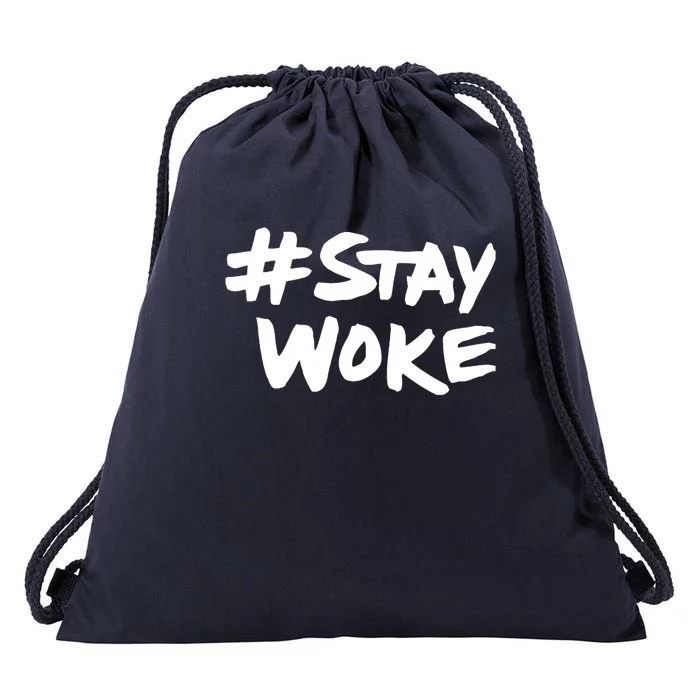 Stay Woke Shirt Stay Woke Drawstring Bag