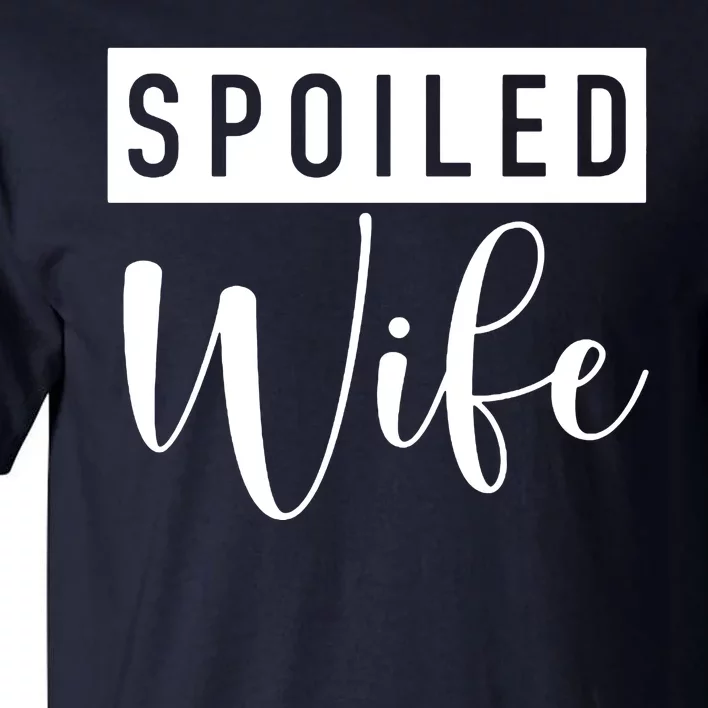 Spoiled Wife Tall T-Shirt