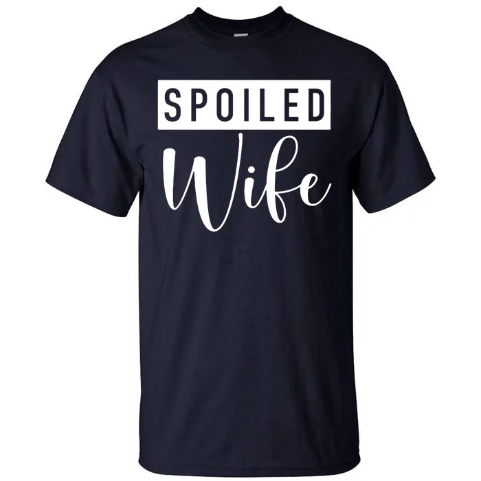 Spoiled Wife Tall T-Shirt