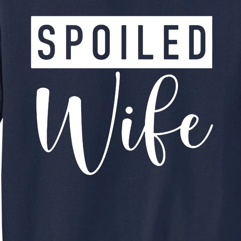 Spoiled Wife Tall Sweatshirt