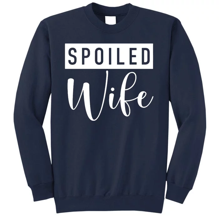 Spoiled Wife Tall Sweatshirt