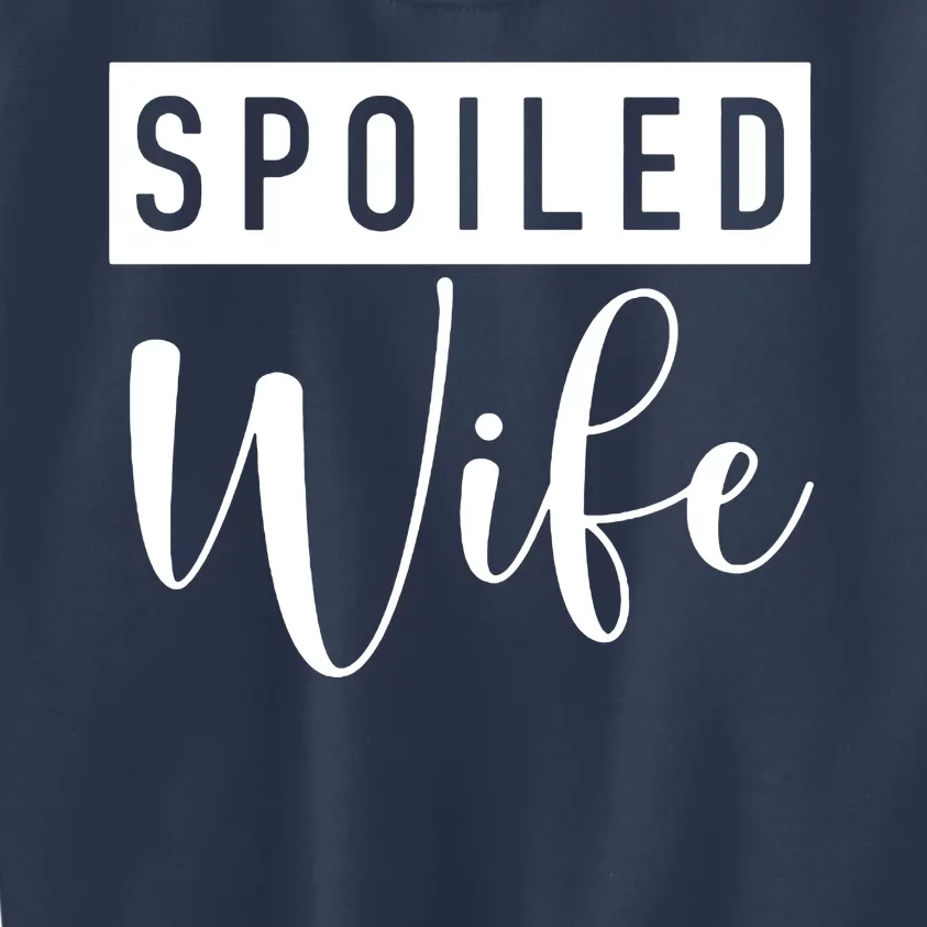 Spoiled Wife Kids Sweatshirt