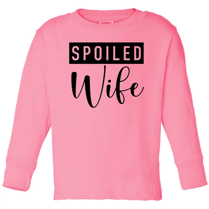 Spoiled Wife Toddler Long Sleeve Shirt