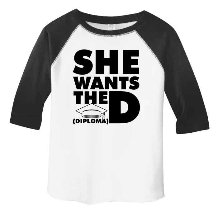 She Wants The D (Diploma) Graduation Day Meaningful Gift Toddler Fine Jersey T-Shirt