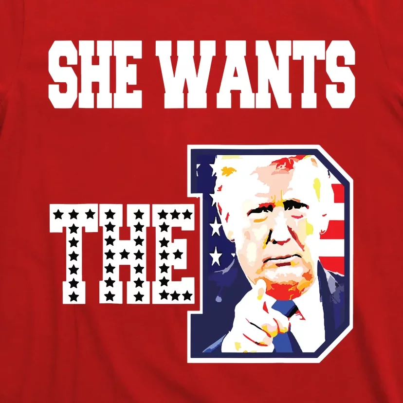 She Wants The D Donald Trump 2024 T-Shirt