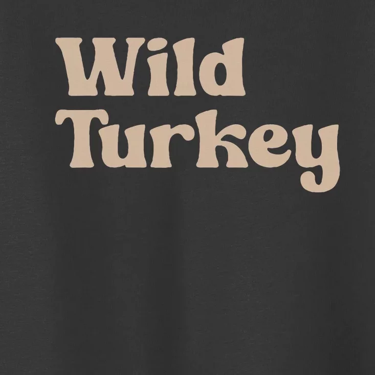 Sibling Wild Turkey Toddler T-Shirt