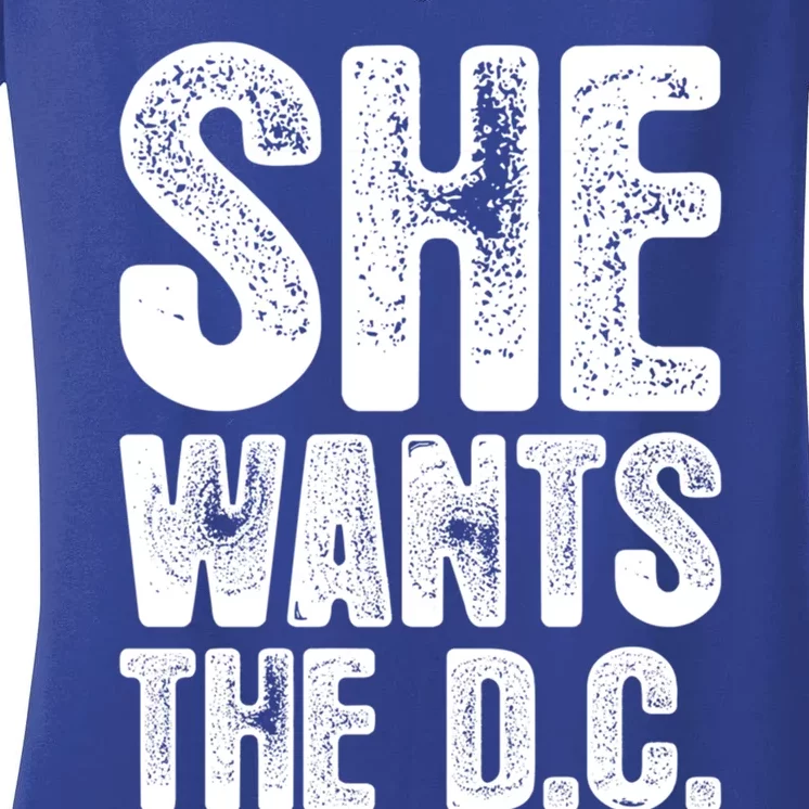 She Wants The D C Chiropractor Great Gift Women's V-Neck T-Shirt