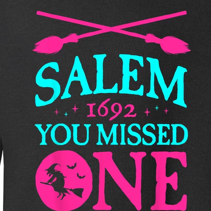 Salem Witch Trials Shirts 1692 You Missed One Witch Halloween Toddler Sweatshirt