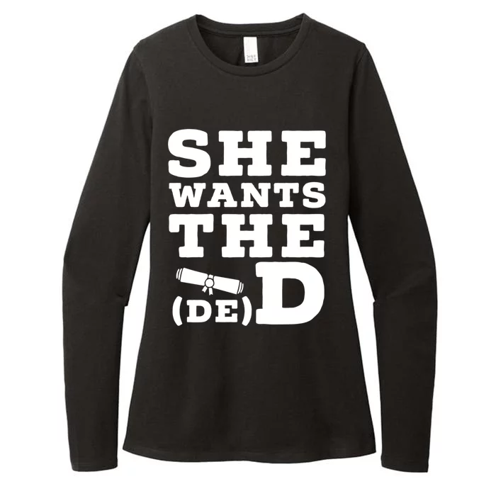 She Wants The D E D Doctor Of Economic Developt Graduate Great Gift Womens CVC Long Sleeve Shirt