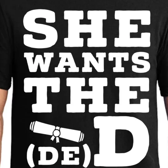 She Wants The D E D Doctor Of Economic Developt Graduate Great Gift Pajama Set