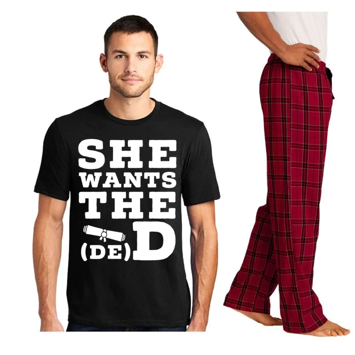 She Wants The D E D Doctor Of Economic Developt Graduate Great Gift Pajama Set