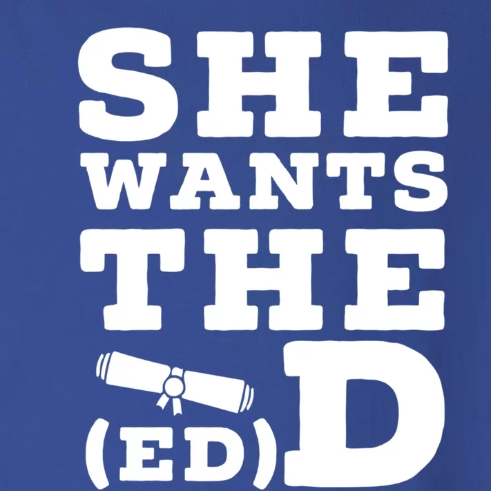 She Wants The Ed D Funny Graduation Doctorate Ed D Graduate Gift Toddler Long Sleeve Shirt