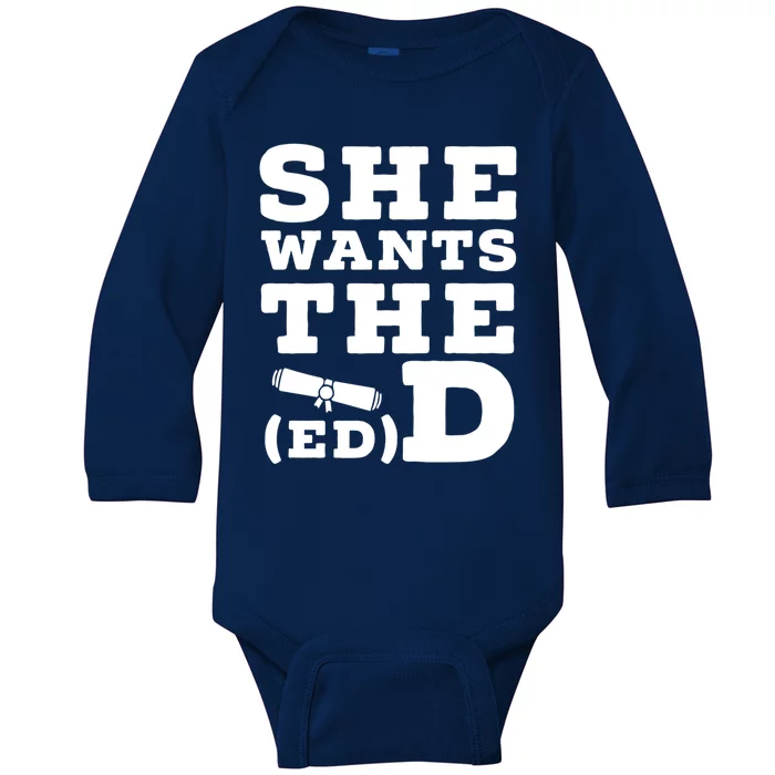 She Wants The Ed D Funny Graduation Doctorate Ed D Graduate Gift Baby Long Sleeve Bodysuit