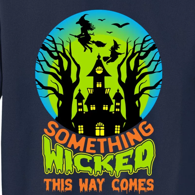 Something Wicked This Way Comes Halloween Night Tall Sweatshirt