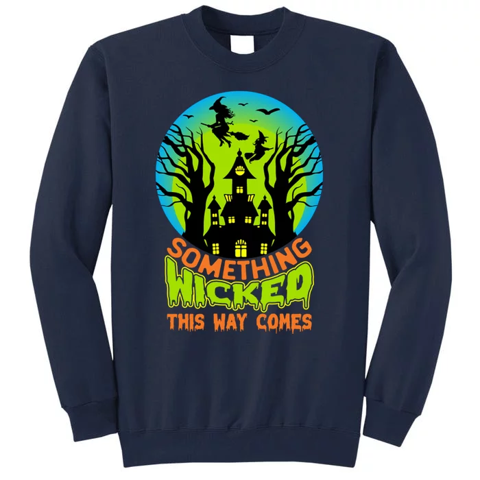 Something Wicked This Way Comes Halloween Night Tall Sweatshirt