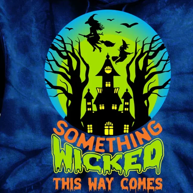 Something Wicked This Way Comes Halloween Night Tie Dye Hoodie