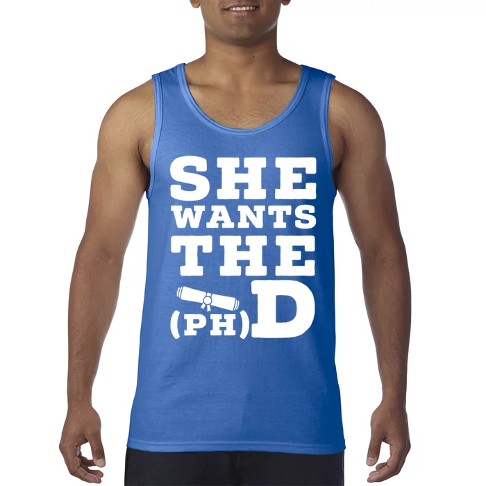 She Wants The Phd Funny Graduation Doctorate Phd Graduate Gift Tank Top