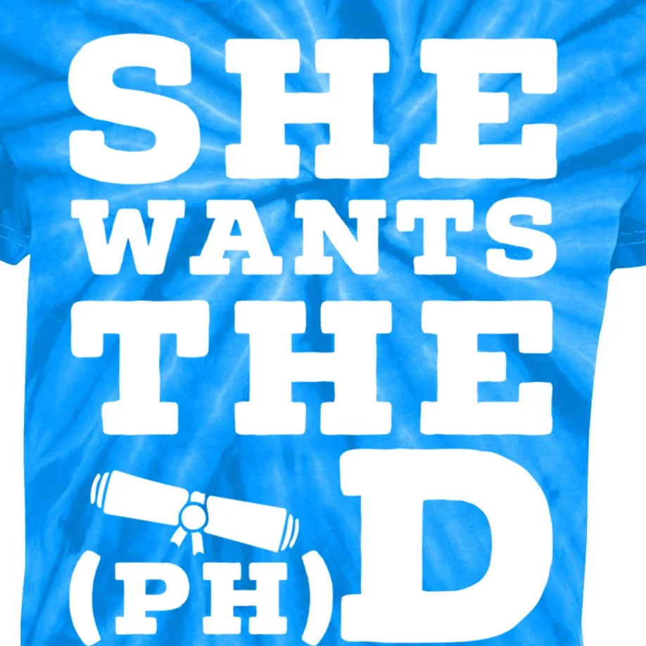 She Wants The Phd Funny Graduation Doctorate Phd Graduate Gift Kids Tie-Dye T-Shirt