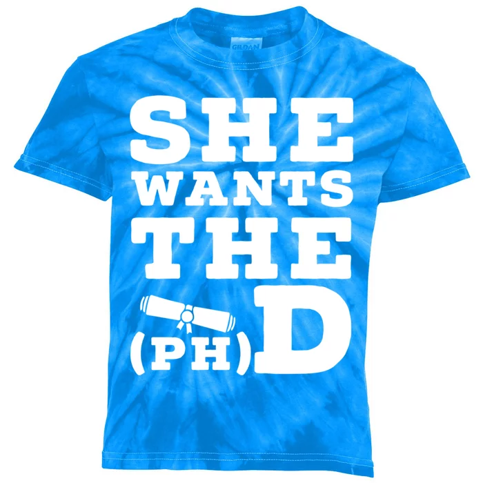 She Wants The Phd Funny Graduation Doctorate Phd Graduate Gift Kids Tie-Dye T-Shirt