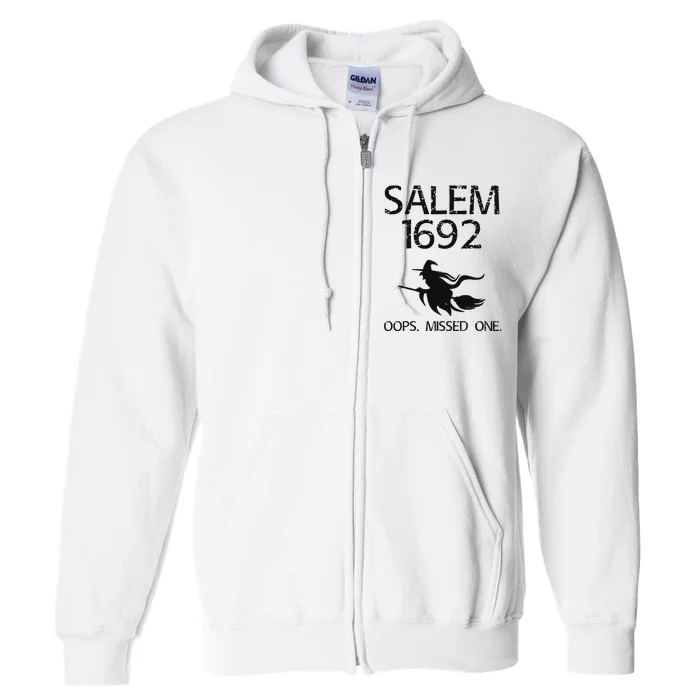 Salem Witch Trials 1692 You Missed One Witch Halloween Full Zip Hoodie