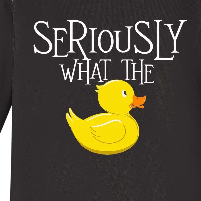 Seriously What The Duck Duck Lover Pun Baby Long Sleeve Bodysuit