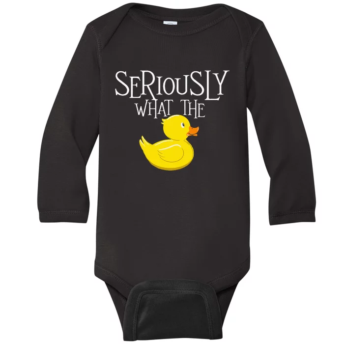 Seriously What The Duck Duck Lover Pun Baby Long Sleeve Bodysuit