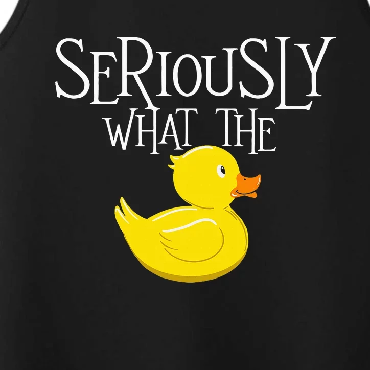 Seriously What The Duck Duck Lover Pun Performance Tank