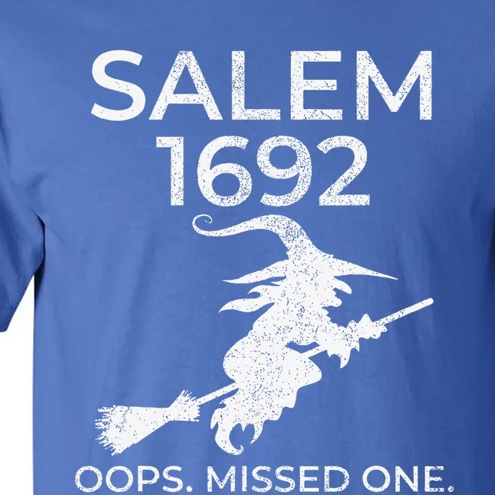 Salem Witch Trials 1692 Oops You Missed One Halloween Tall T-Shirt