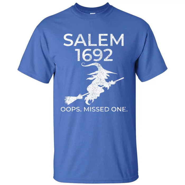 Salem Witch Trials 1692 Oops You Missed One Halloween Tall T-Shirt