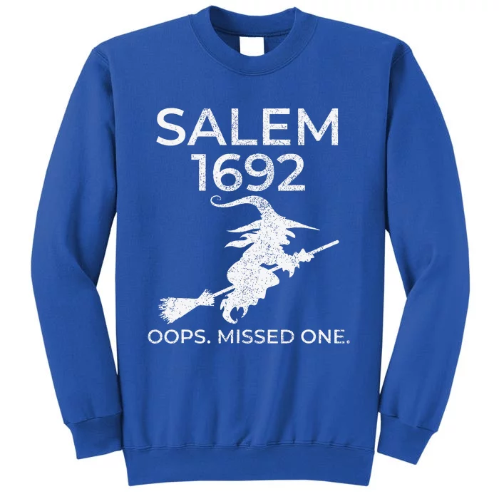 Salem Witch Trials 1692 Oops You Missed One Halloween Tall Sweatshirt