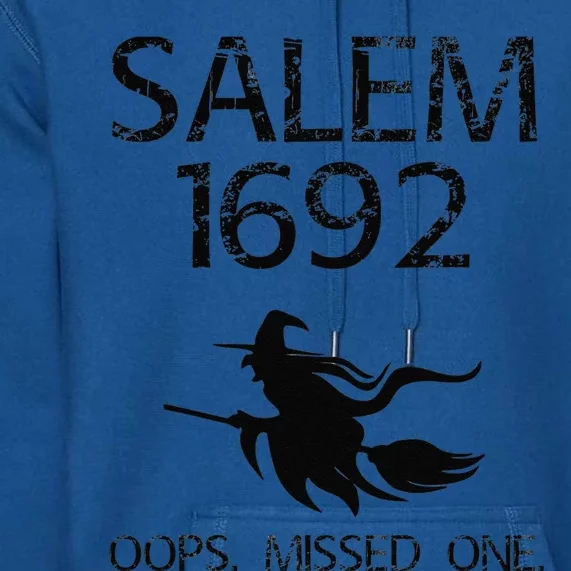 Salem Witch Trials Funny Oops Missed One Halloween Gift Premium Hoodie