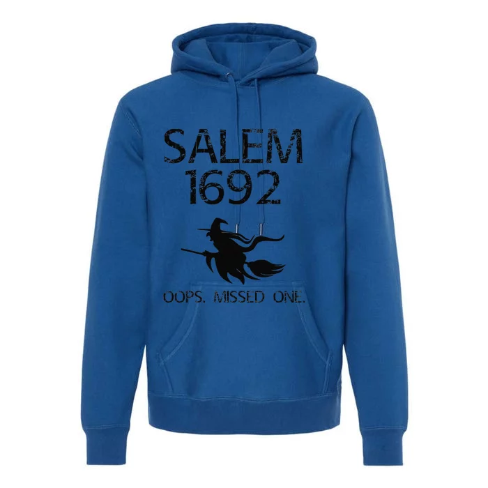 Salem Witch Trials Funny Oops Missed One Halloween Gift Premium Hoodie