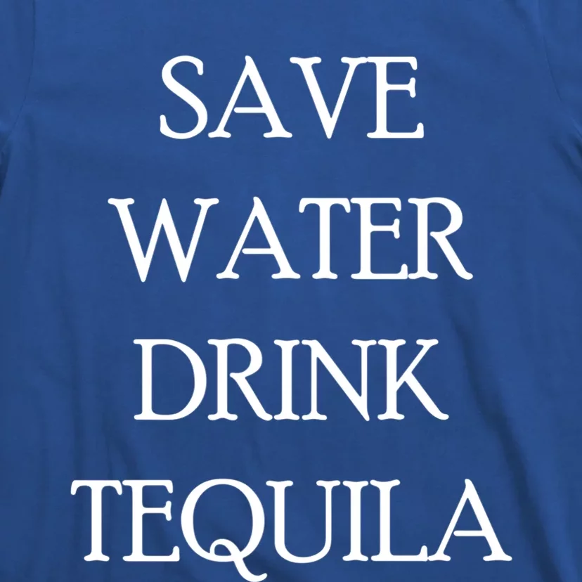 Save Water Tequila Great Gift Funny Beer Lovers Gift T-Shirt