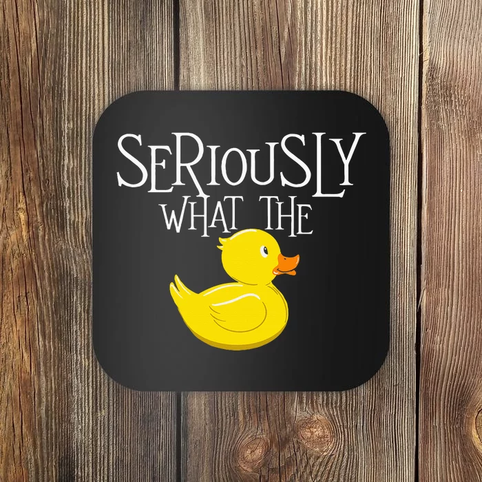 Seriously What The Duck Duck Lover Pun Coaster