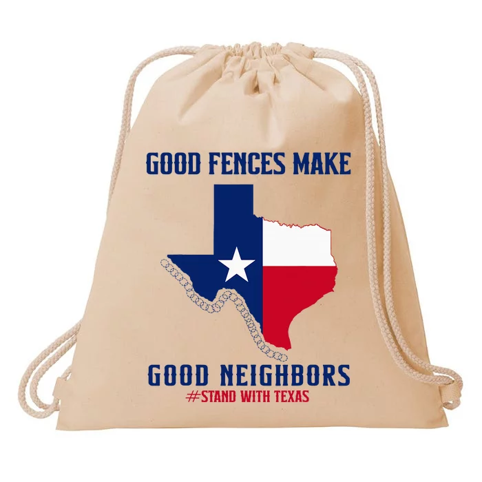 Stand With Texas Good Fences Make Good Neighbors Drawstring Bag