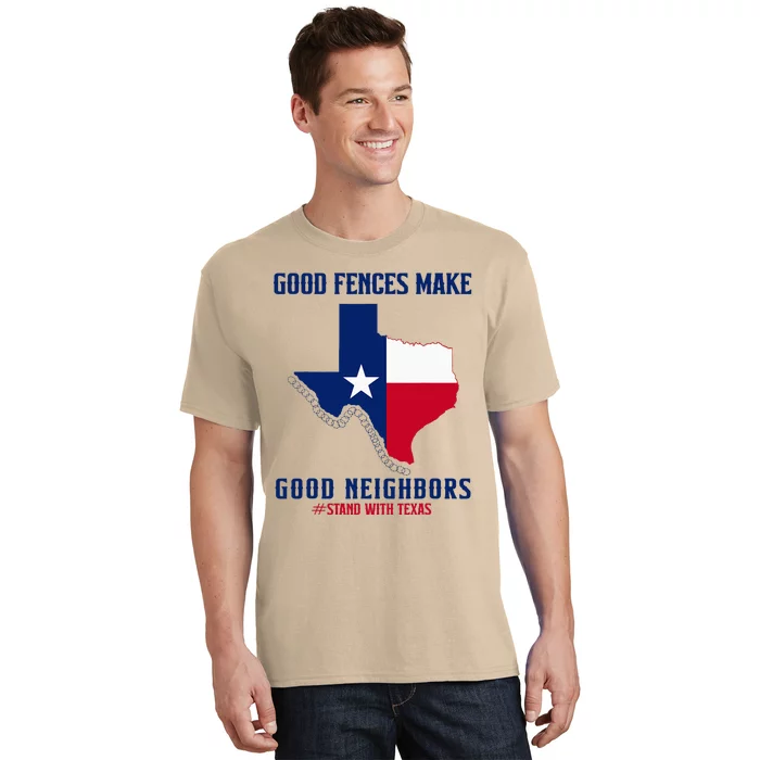 Stand With Texas Good Fences Make Good Neighbors T-Shirt