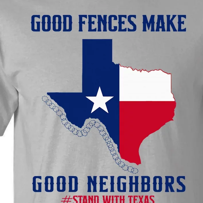 Stand With Texas Good Fences Make Good Neighbors Tall T-Shirt