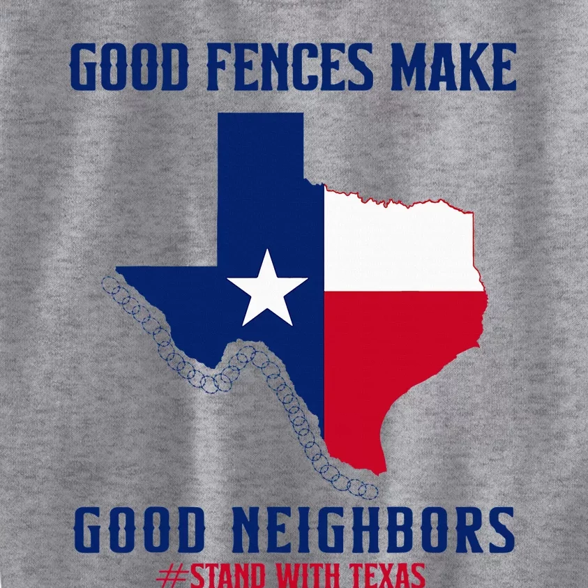 Stand With Texas Good Fences Make Good Neighbors Kids Sweatshirt