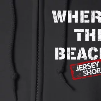 Shore Wheres The Beach Full Zip Hoodie